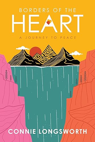 Borders of the Heart A journey to peace