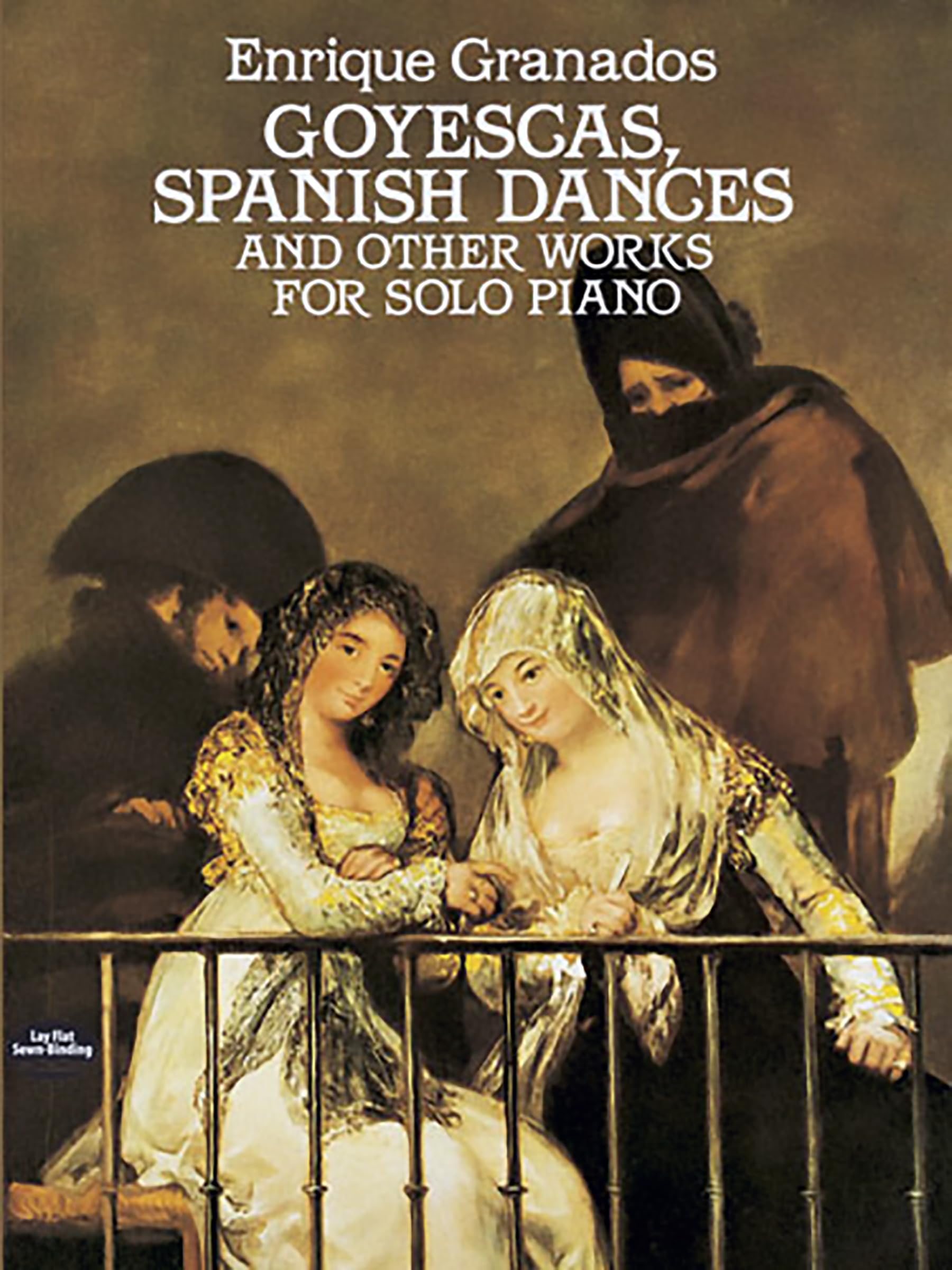Enrique Granados Goyescas, Spanish Dances And Other Works For Solo Pi: For Solo Piano (Dover Classical Piano Music)