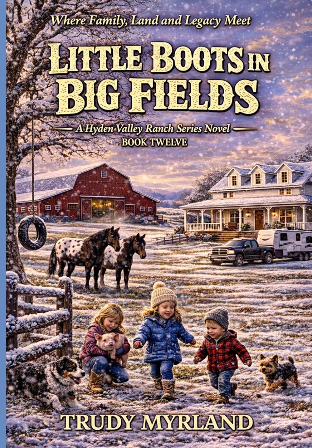 Little Boots in Big Fields: BOOK TWELVE (Hyden Valley Ranch)