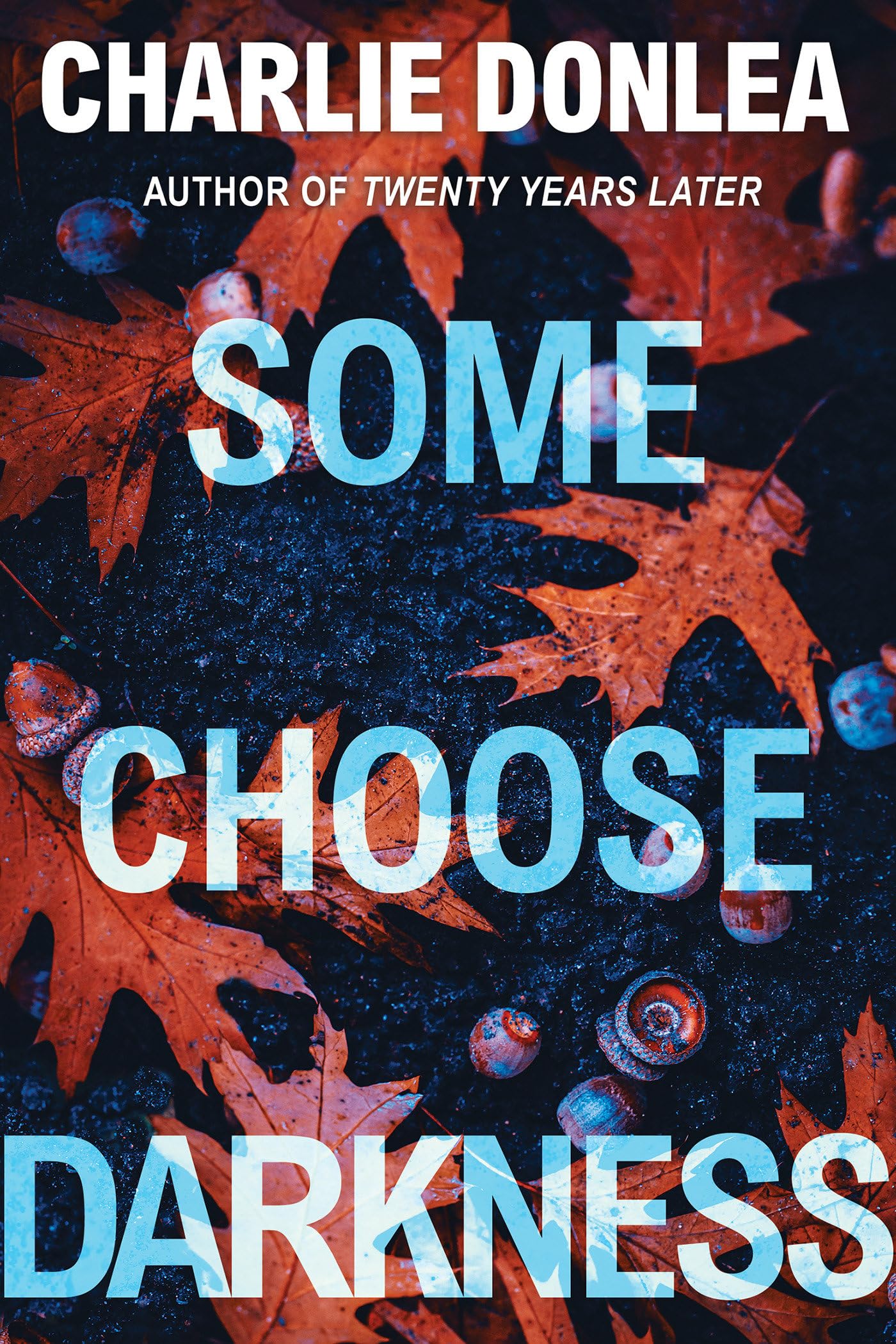Some Choose Darkness: 1 (A Rory Moore/Lane Phillips Novel)