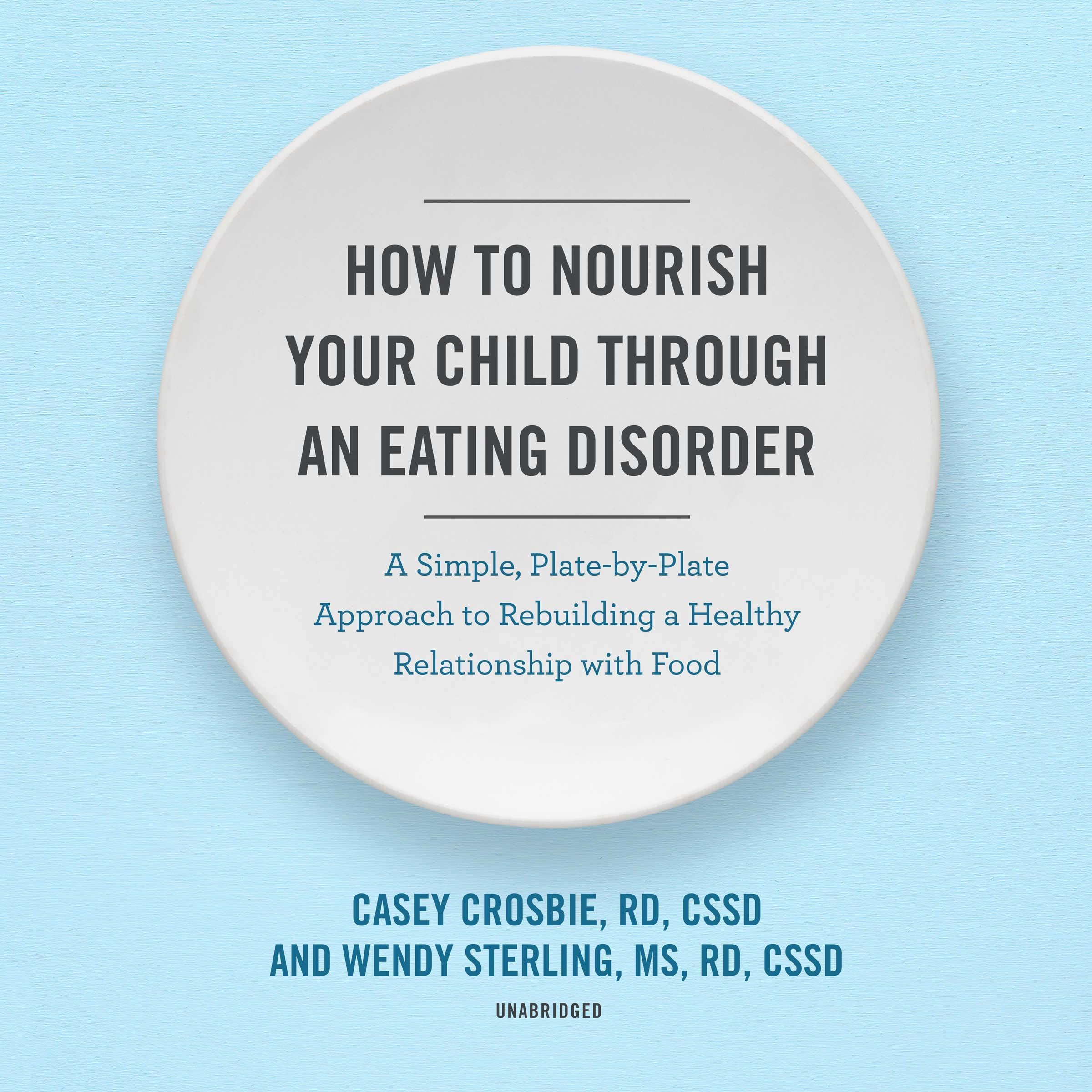 How to Nourish Your Child Through an Eating Disorder