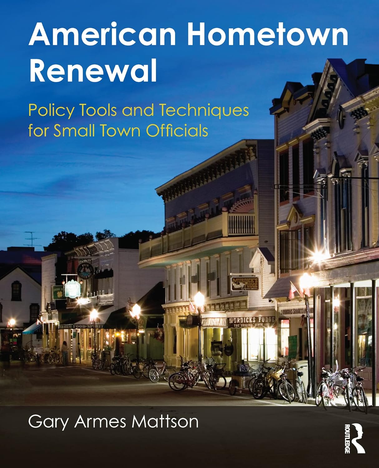 American Hometown Renewal: Policy Tools and Techniques for Small Town Officials      1st Edition, Kindle Edition
