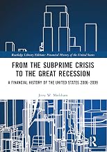 From the Subprime Crisis to the Great Recession: A Financial History of the United States 2006–2009