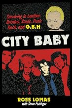 City Baby: Surviving in Leather, Bristles, Studs, Punk Rock, and G.B.H