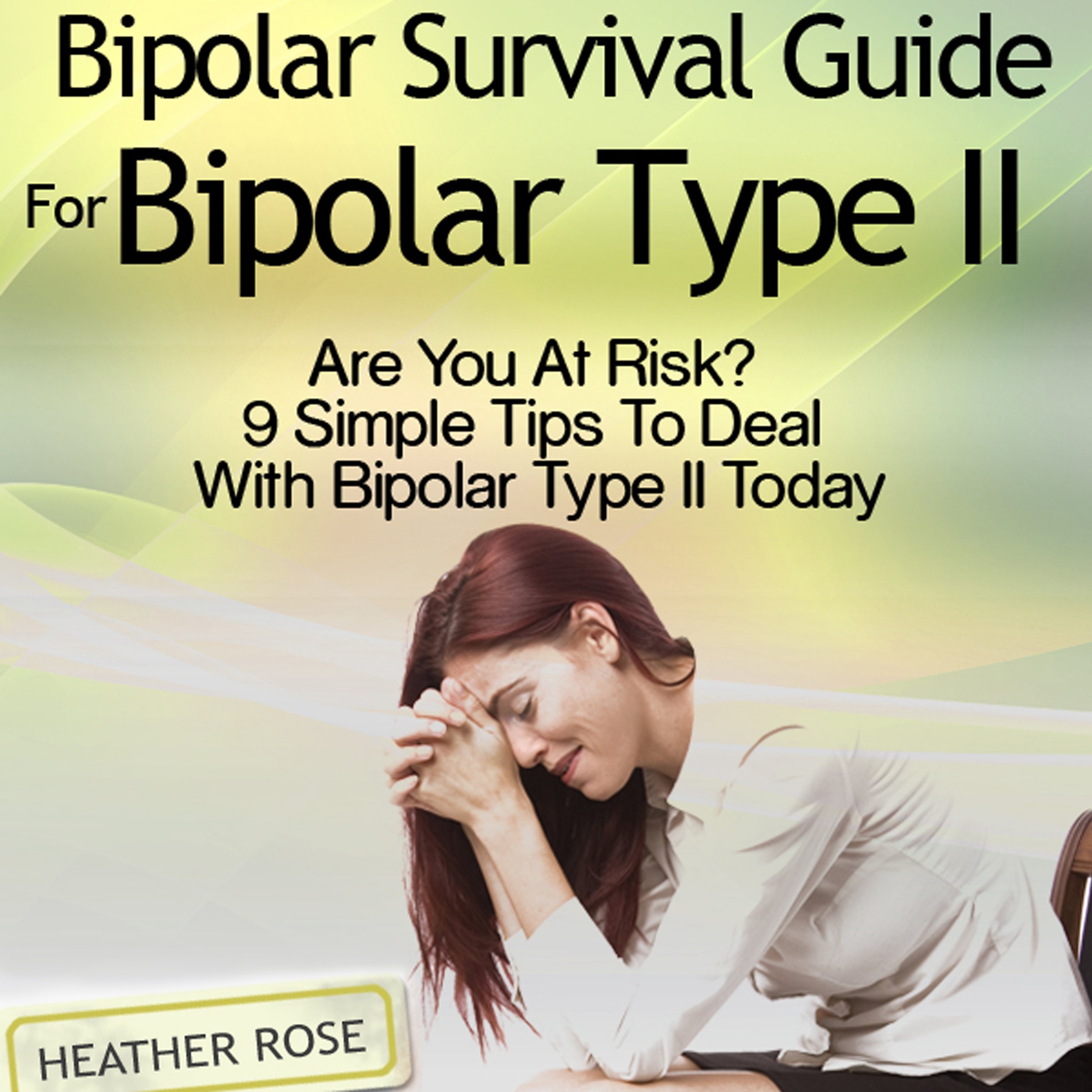Cover art for Bipolar 2: Bipolar Survival Guide for Bipolar Type II