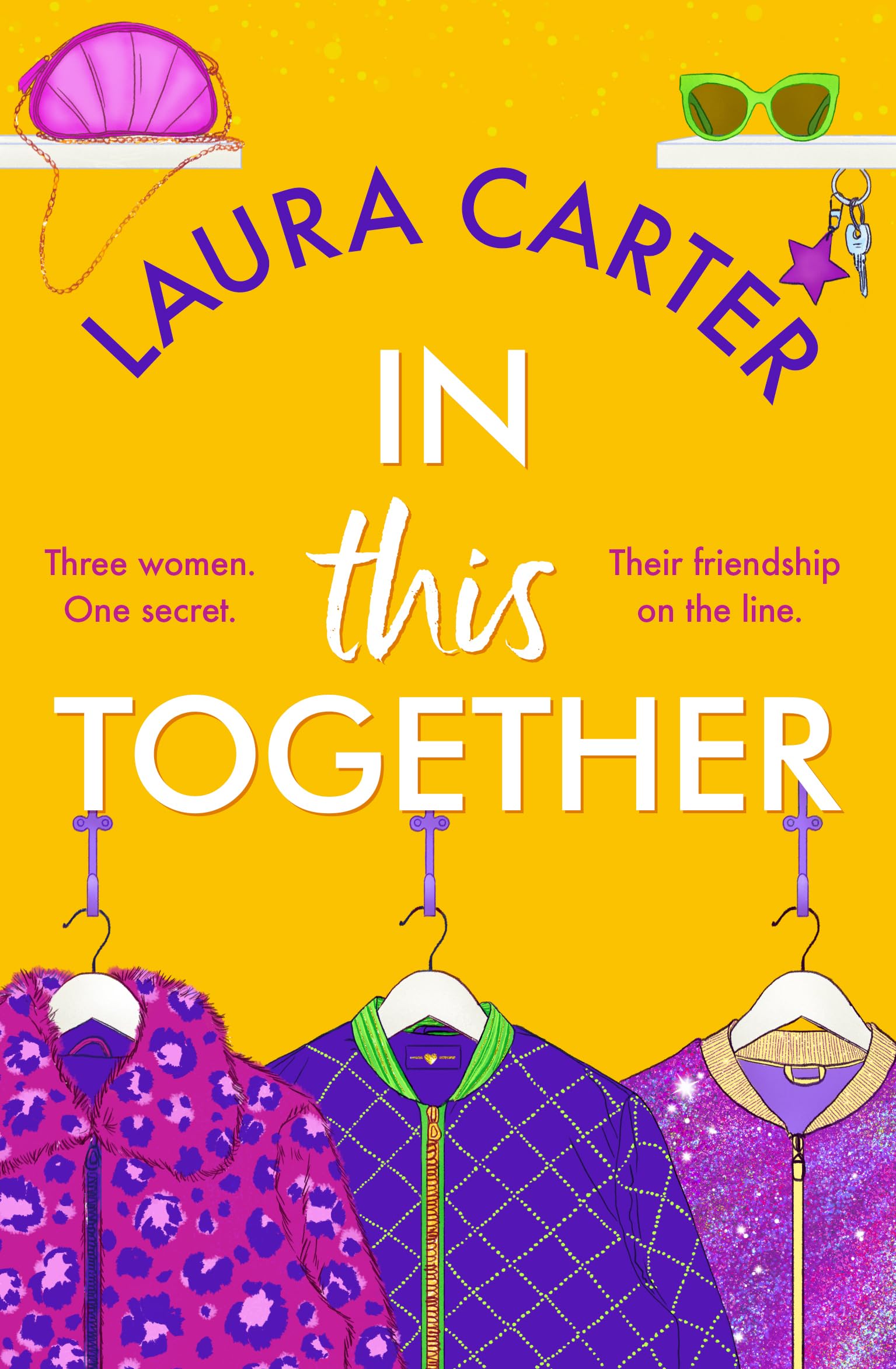 In This Together: An unforgettable novel of secrets, lies and and the true meaning of friendship by Laura Carter