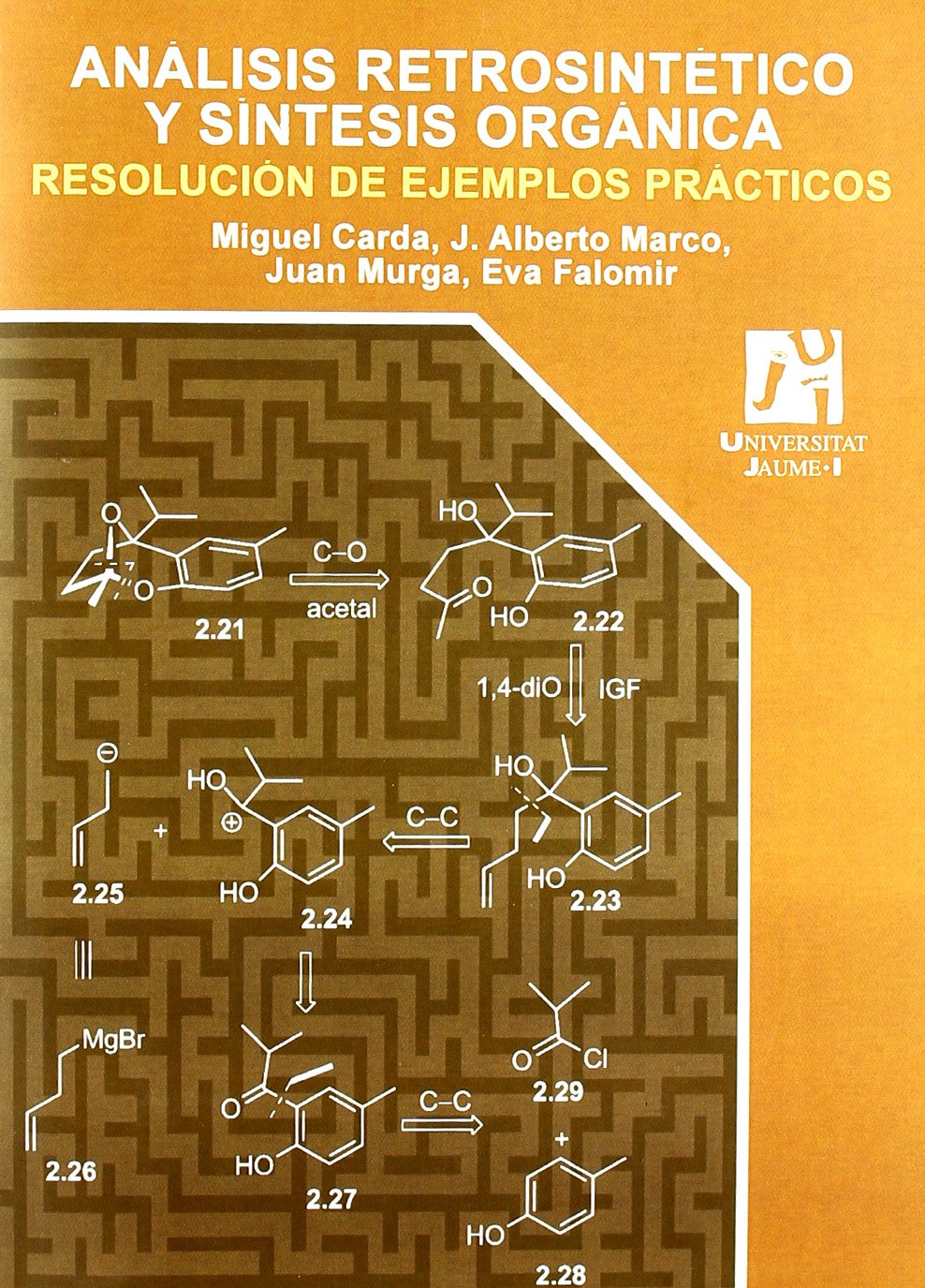 Análisis Retrosintético y síntesis Orgánica: Resolución de ejemplos prácticos.: 16 (Ciències experimentals)