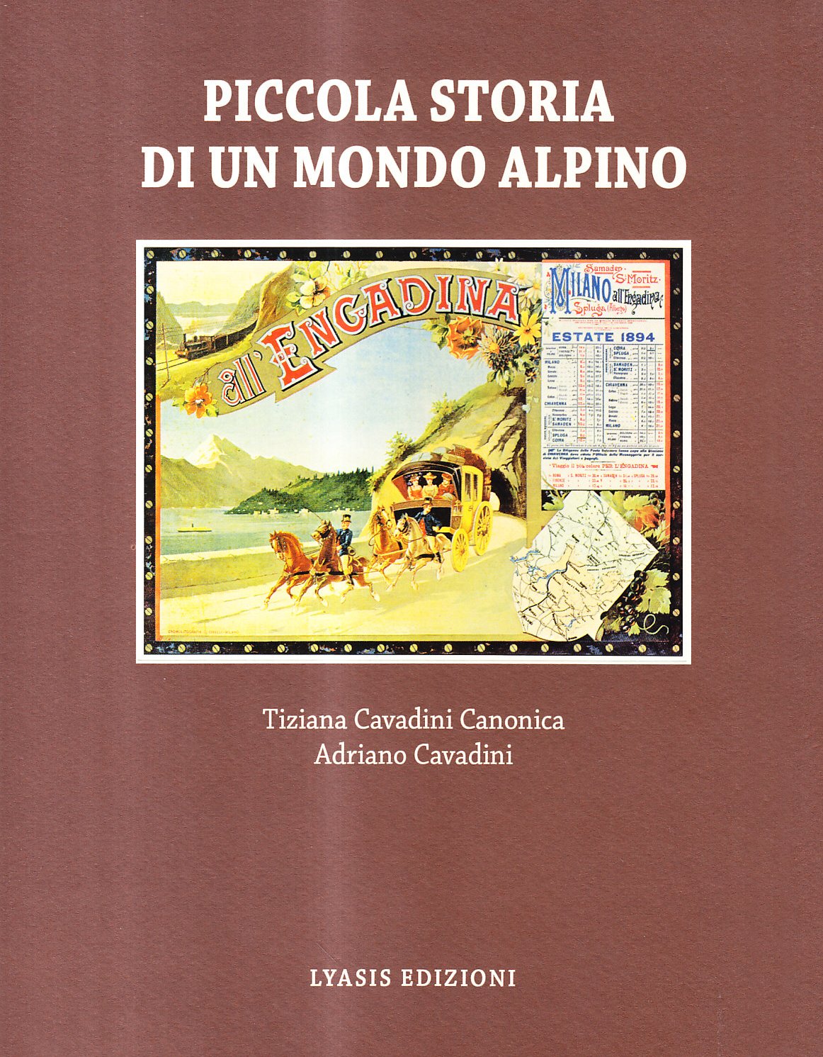 Piccola storia di un mondo alpino. Engadina