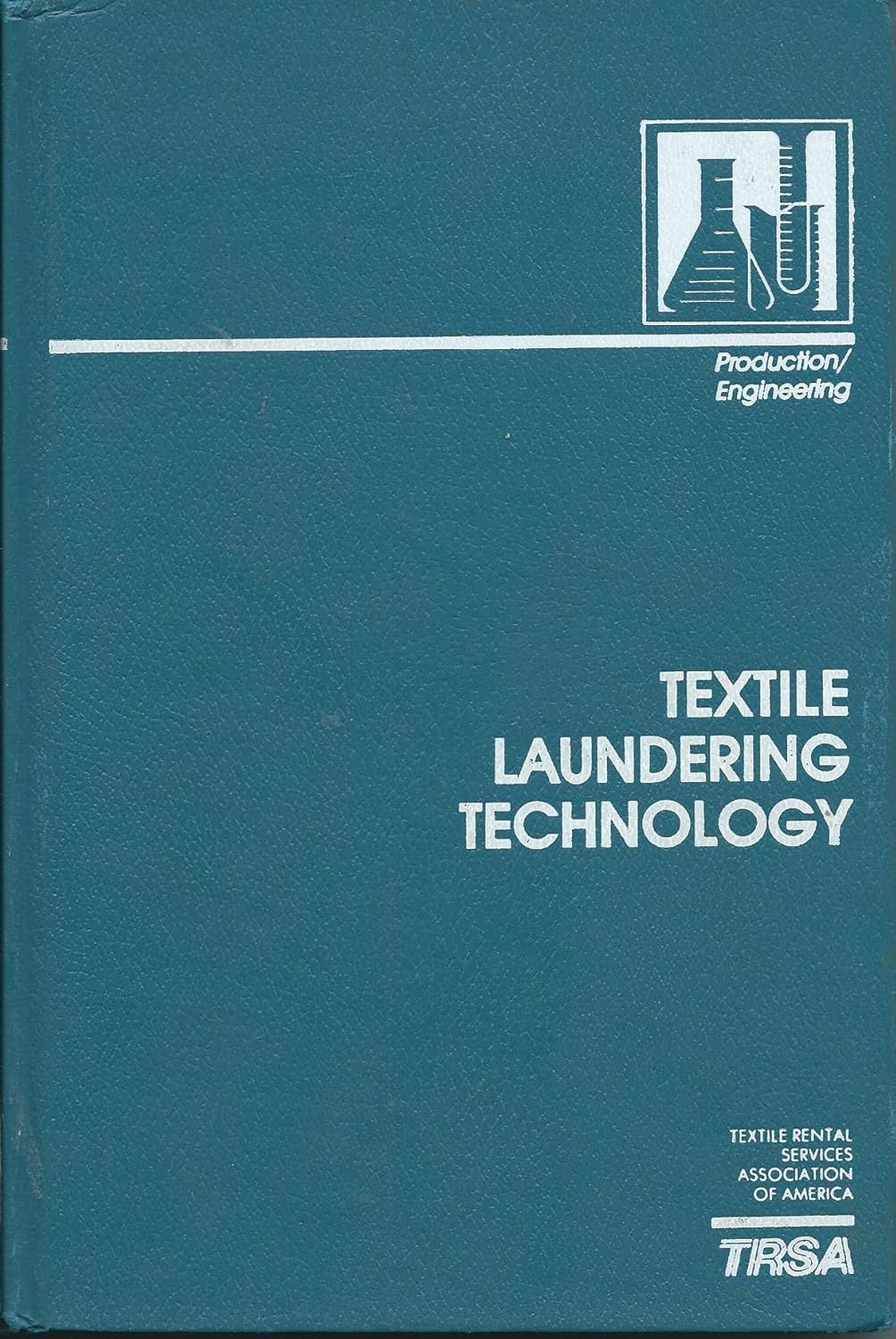 Textile Laundering Technology: Charles L. Riggs, Joseph C. Sherrill ...