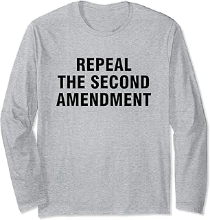 Repeal The Second Amendment Long Sleeve T-Shirt