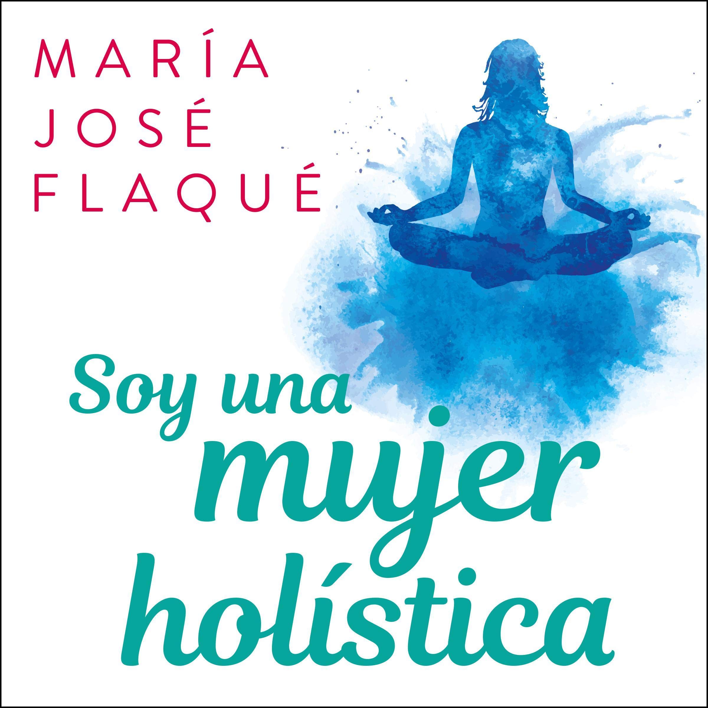 Soy una mujer holística [I Am a Holistic Woman]