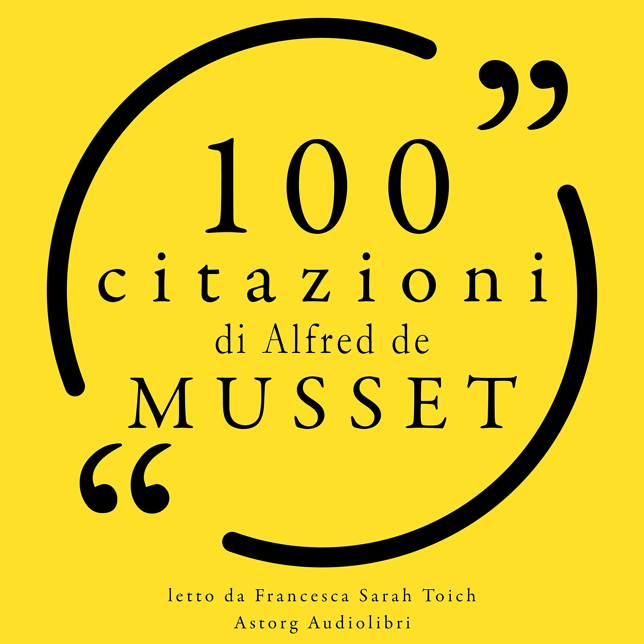 100 citazioni di Alfred de Musset: Le 100 citazioni di...