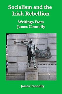 Socialism and the Irish Rebellion: Writings from James Connolly