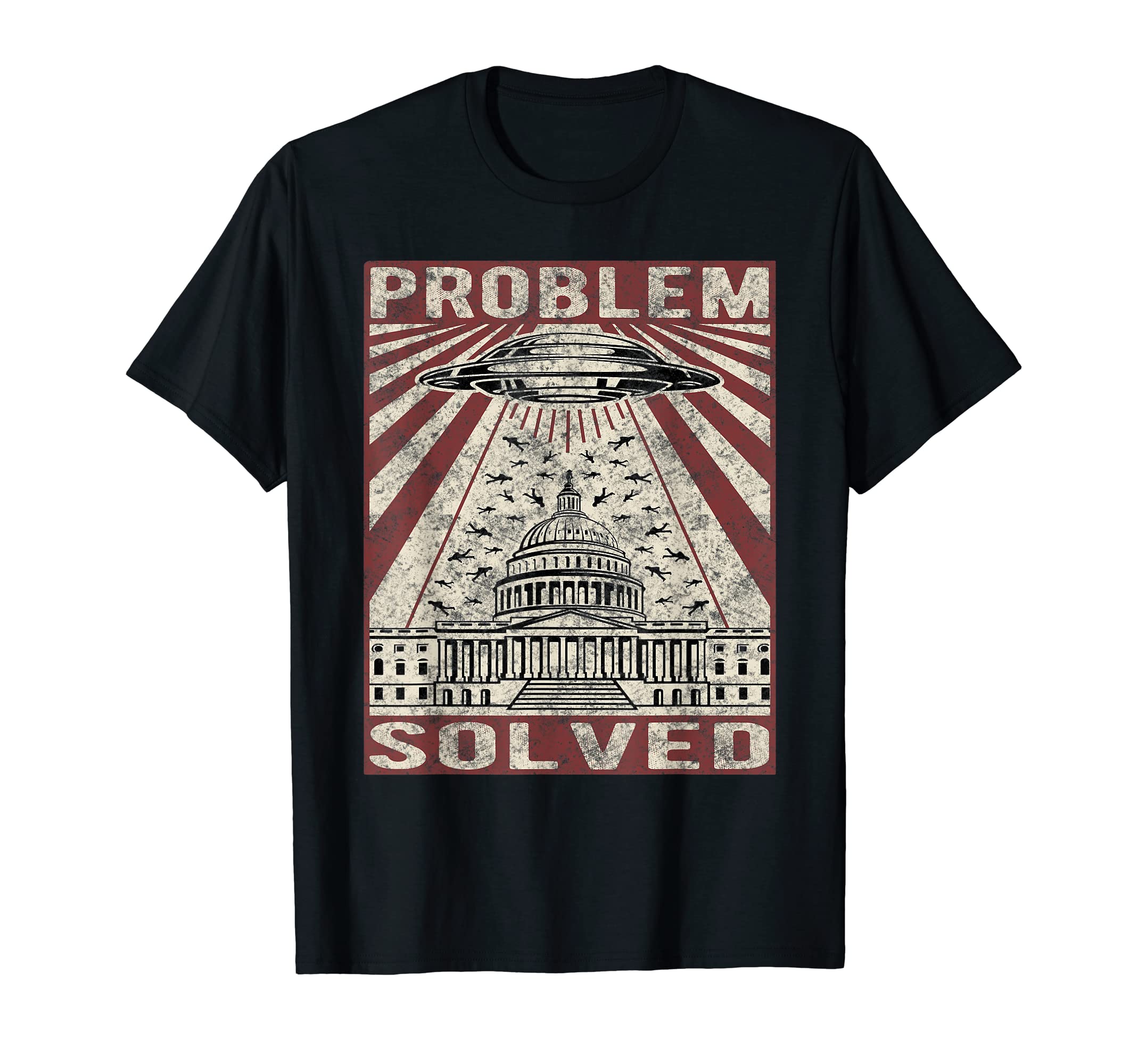 Funny UFO Problem Solved Political Humor Sarcastic T-ShirtOEKO-TEX STANDARD 100