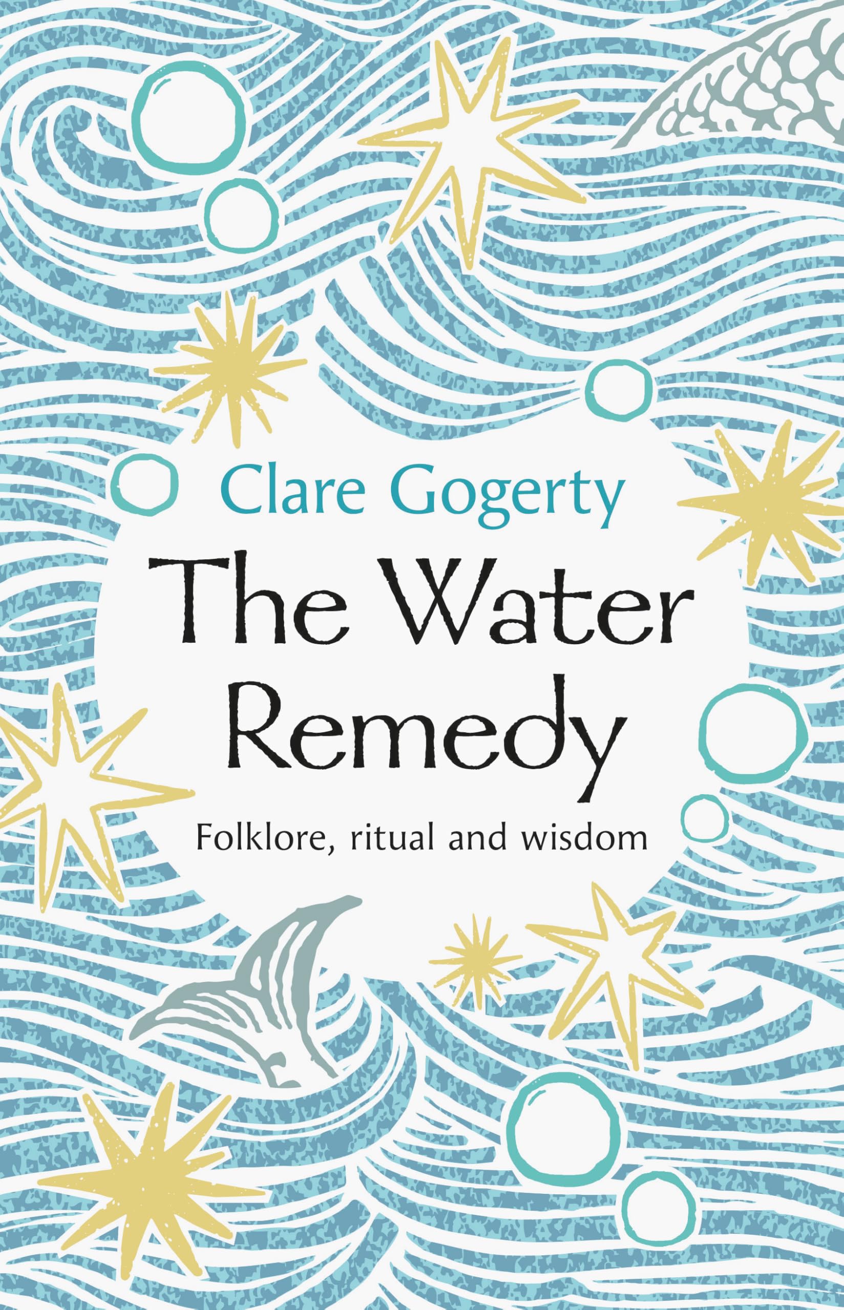 The Water Remedy: Folklore, ritual and wisdom