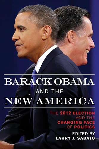 Barack Obama and the New America: The 2012 Election and the Changing Face of Politics