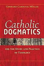 Catholic Dogmatics for the Study and Practice of Theology