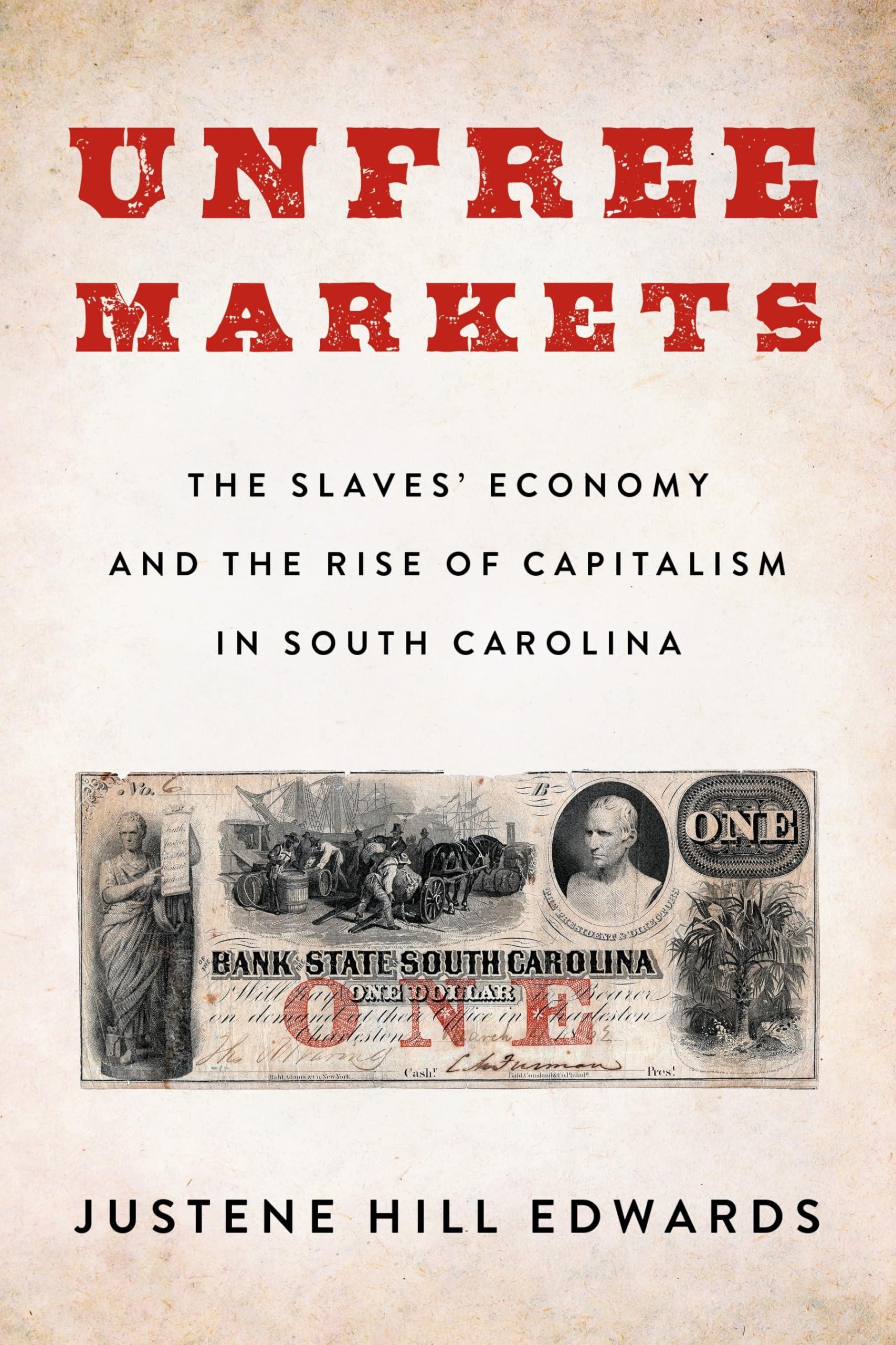 Unfree Markets: The Slaves' Economy and the Rise of Capitalism in South Carolina (Columbia Studies in the History of U.S. Capitalism)