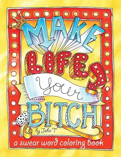 Amazon.com: Make Life Your Bitch: A motivational &amp; inspirational adult ...