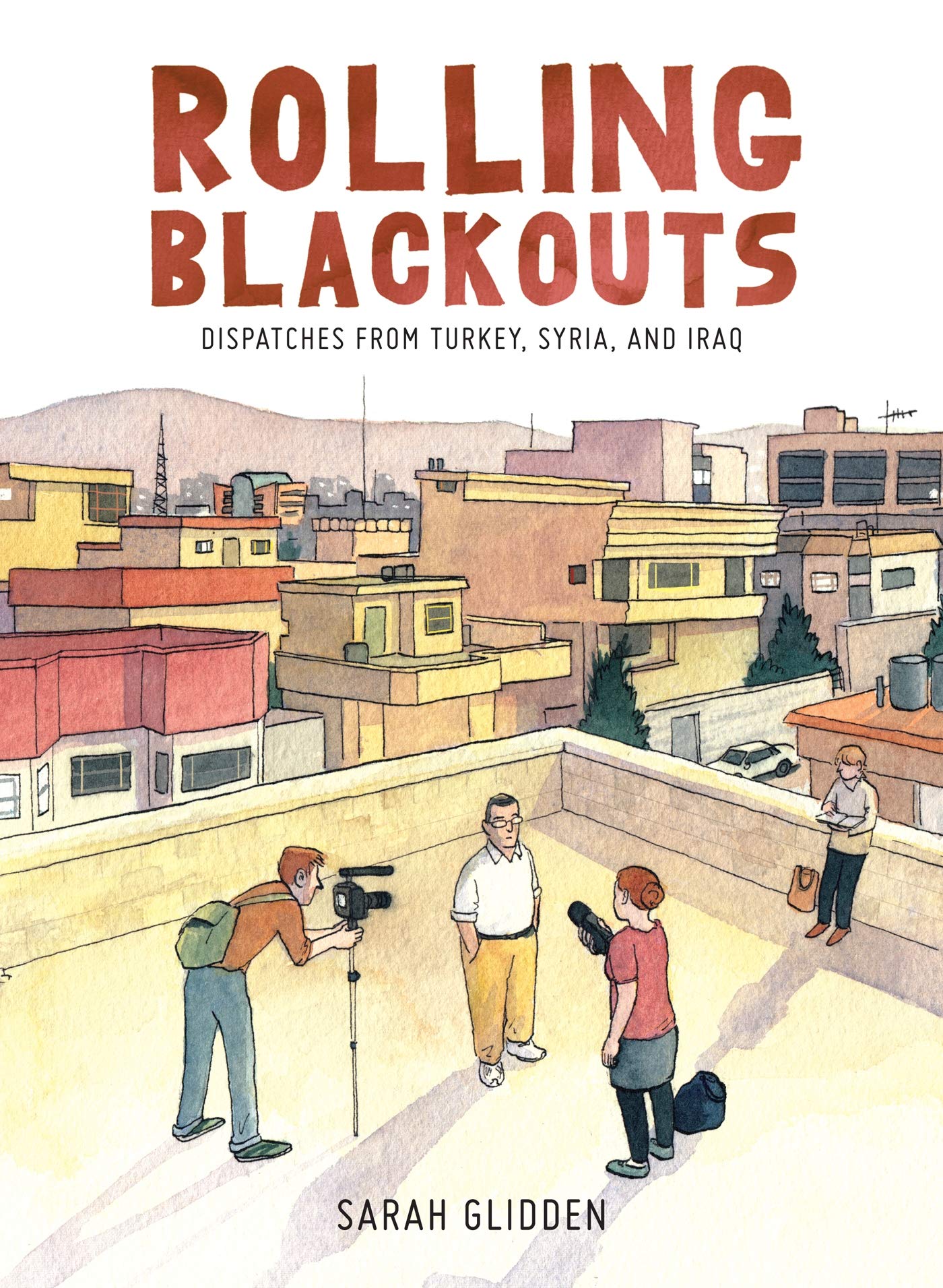 Rolling Blackouts by Sarah Glidden (Hardback Book)