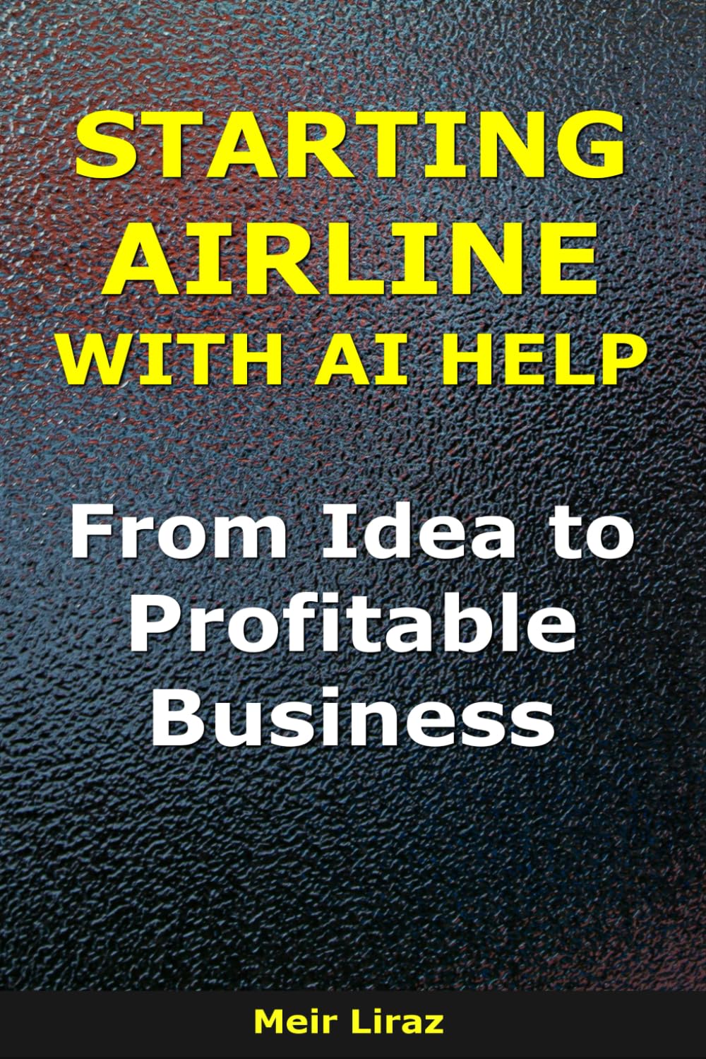 Starting an Airline with AI Help: From Idea to Profitable Business (BizMove)