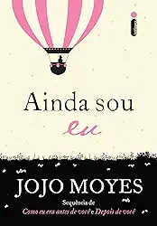 Ainda sou eu: (Trilogia Como Eu Era Antes de Você - Livro Três): 3