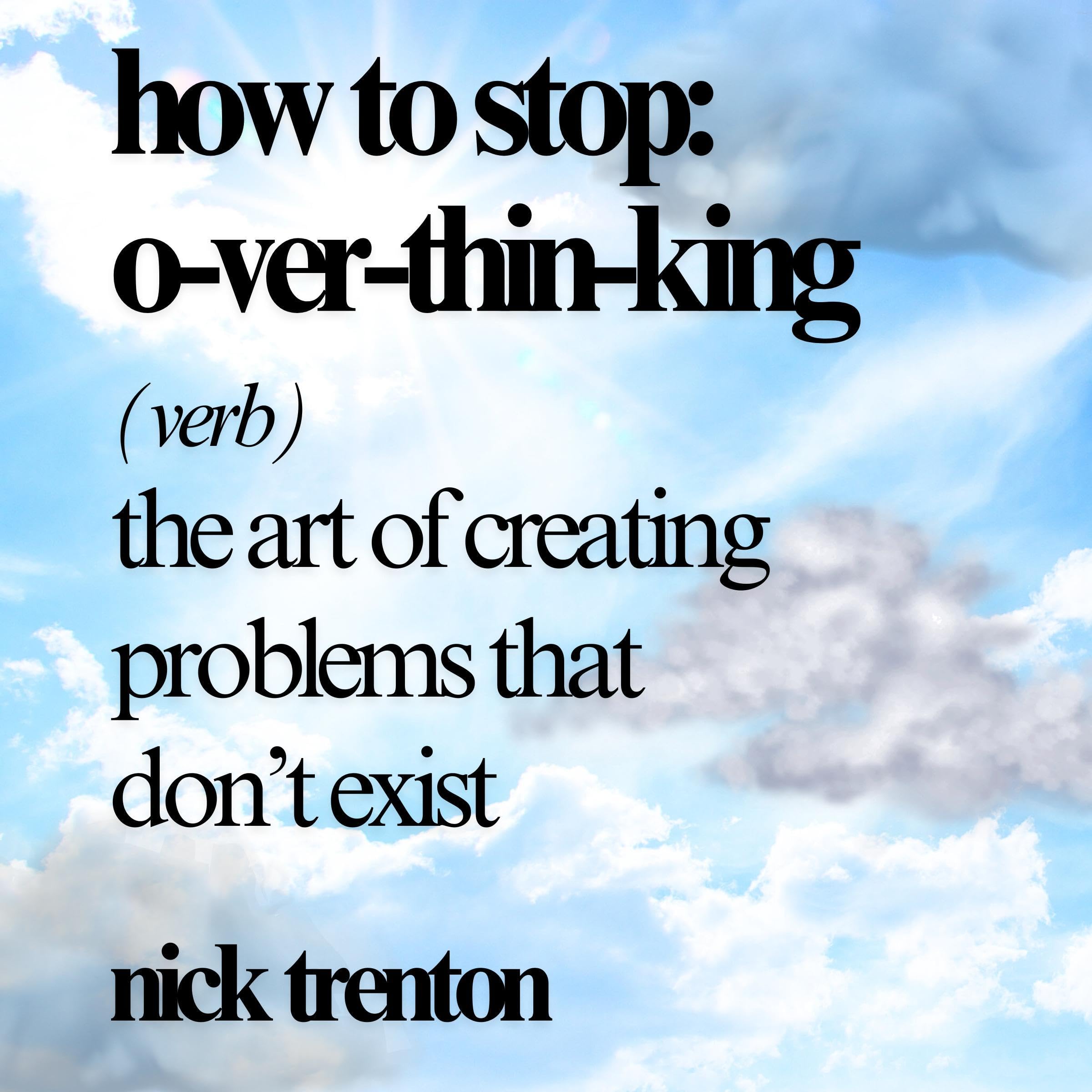 How to Stop Overthinking