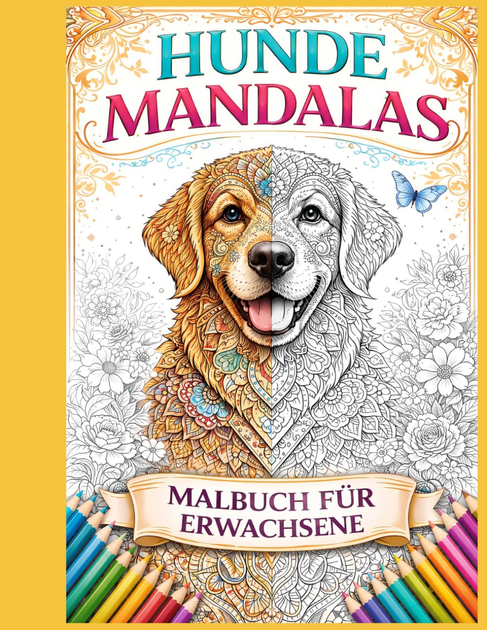 Hunde Mandala Ausmalbuch für Erwachsene: 50 entspannende Hundemotive im Bold & Easy Stil – Stressabbau, Achtsamkeit & kreative Auszeit – Perfekt für Anfänger & Hundeliebhaber