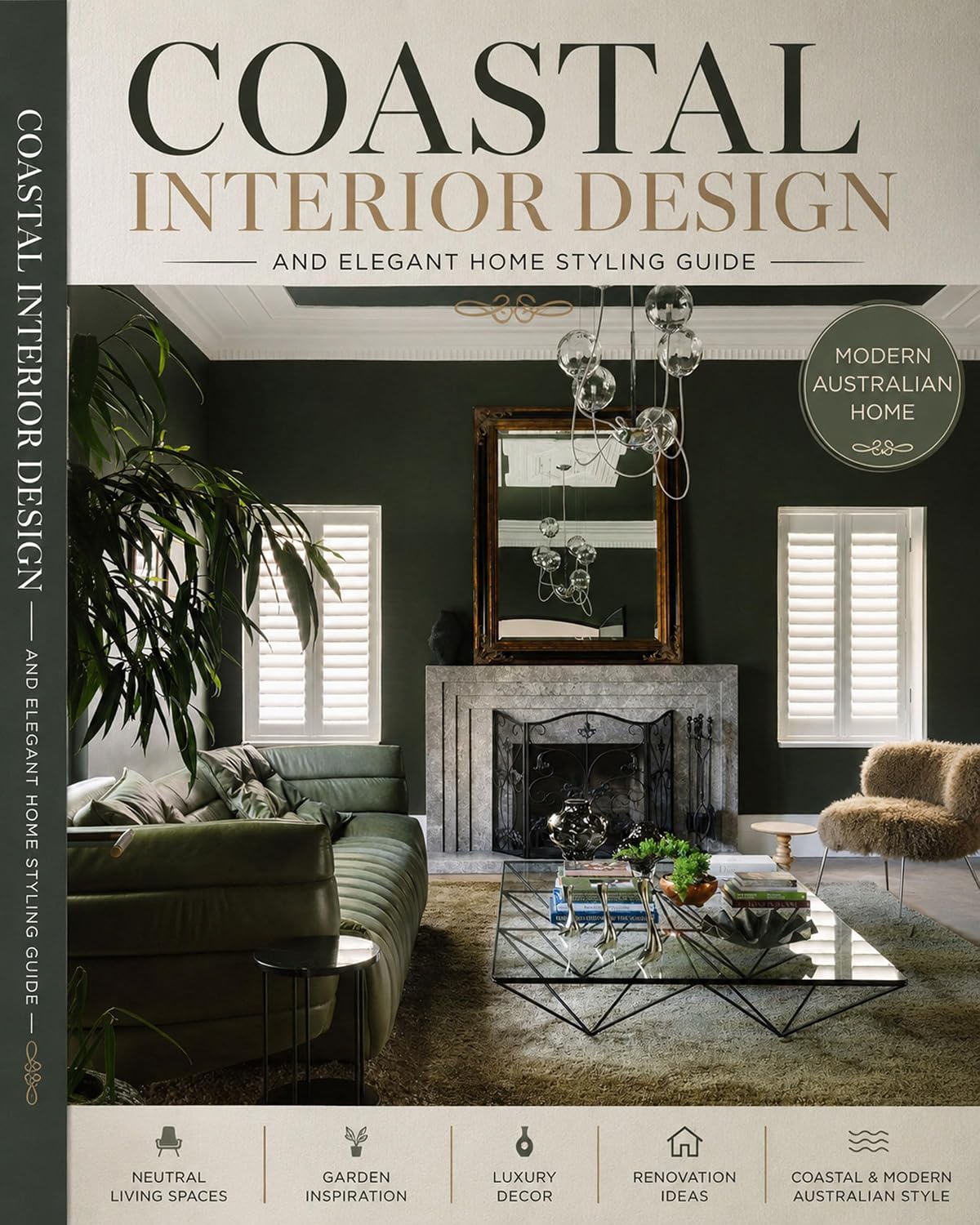 Coastal Interior Design and Elegant Home Styling Guide: Neutral Living Spaces Garden Inspiration Luxury Decor Renovation Ideas and Modern Australian Home Atmosphere