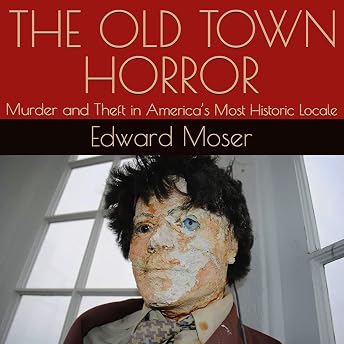 The Old Town Horror Audiobook by Edward P. Moser episode artwork