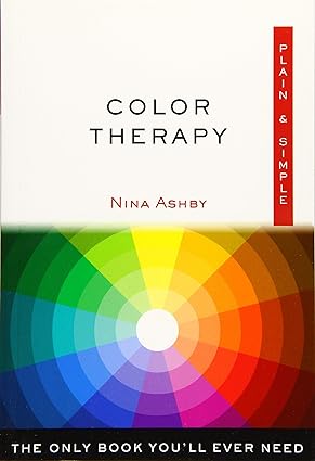 Color Therapy Plain & Simple: The Only Book You'll Ever Need (Plain & Simple Series)-Wow! eBook