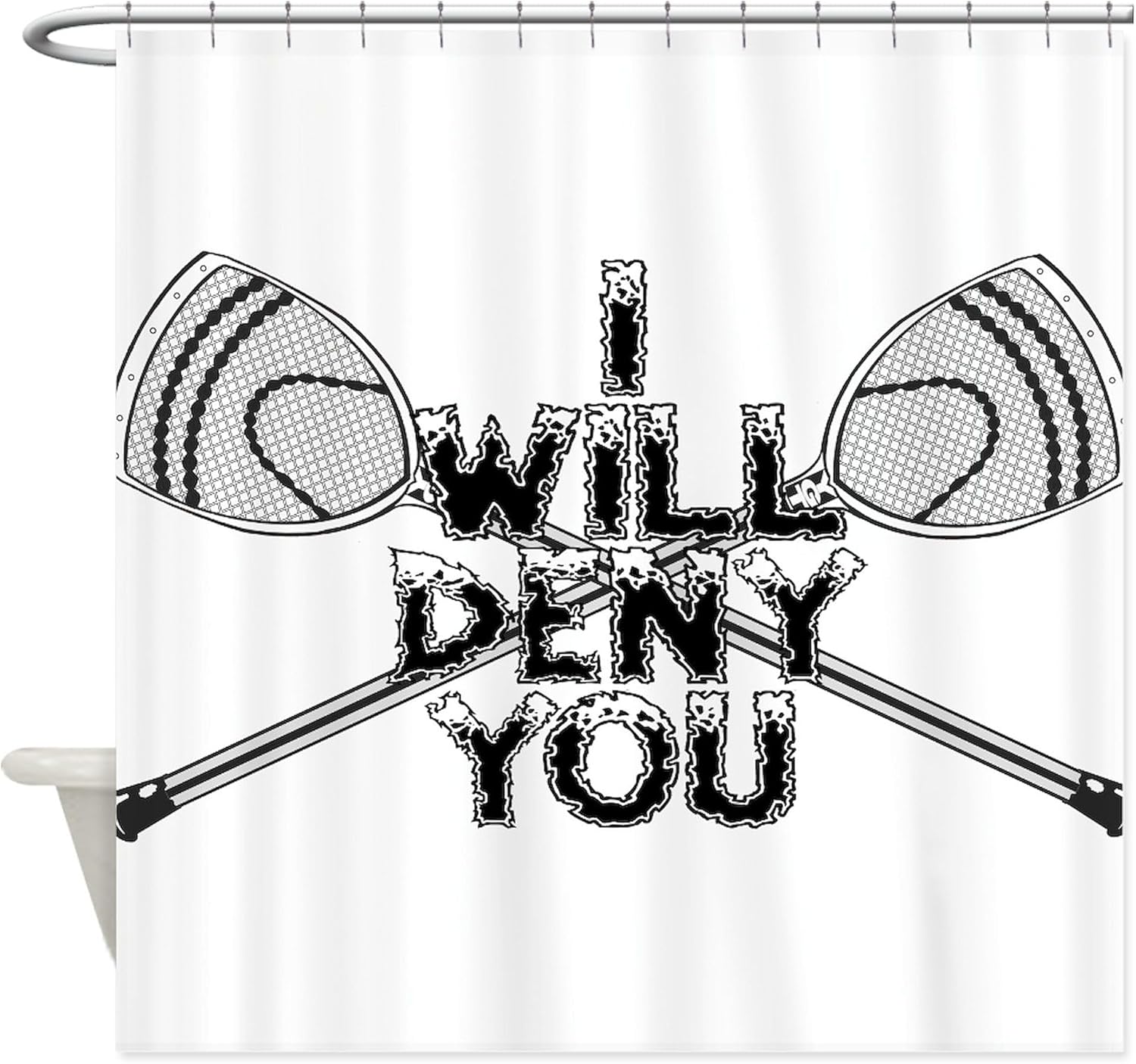 CafePress Lacrosse Goalie I Will Deny You Decorative Fabric Shower Curtain