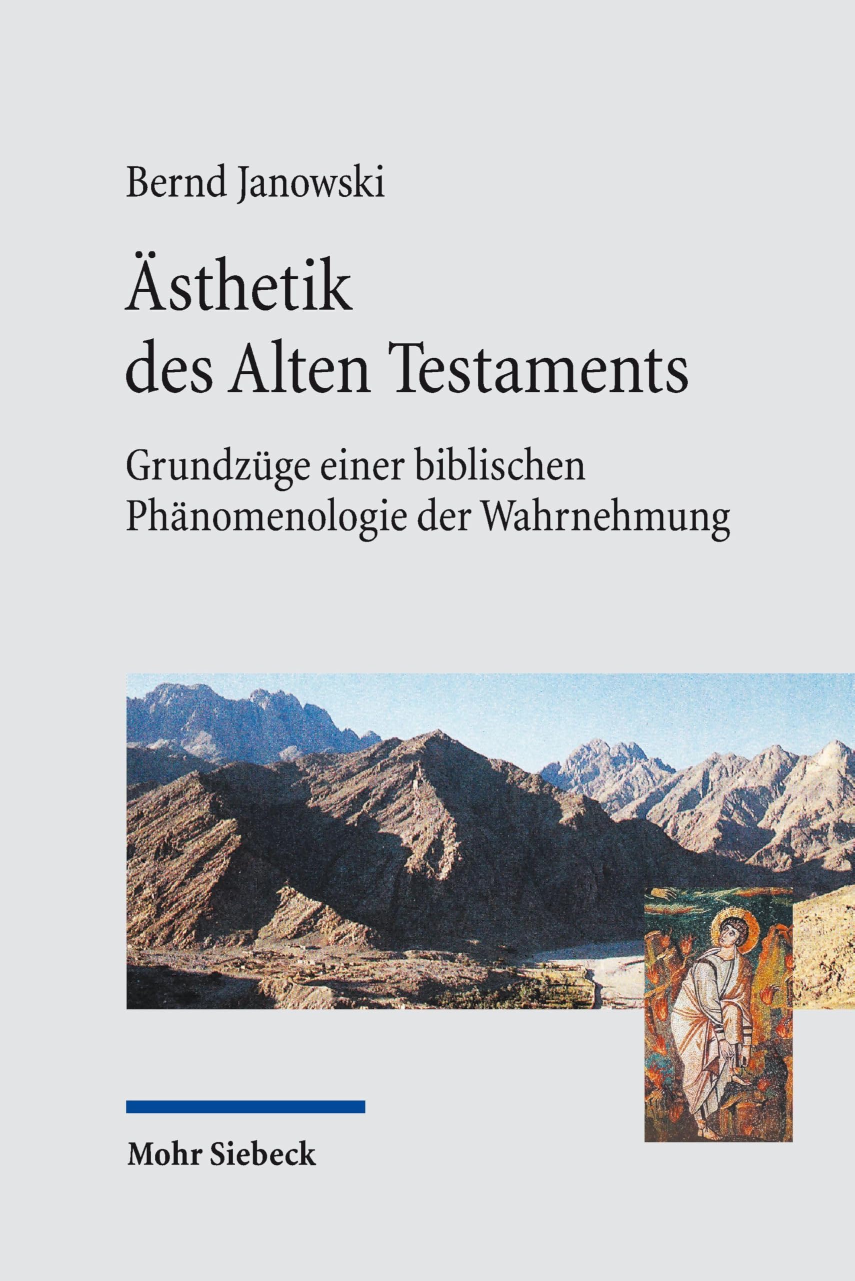 Ästhetik des Alten Testaments: Grundzüge einer biblischen Phänomenologie der Wahrnehmung