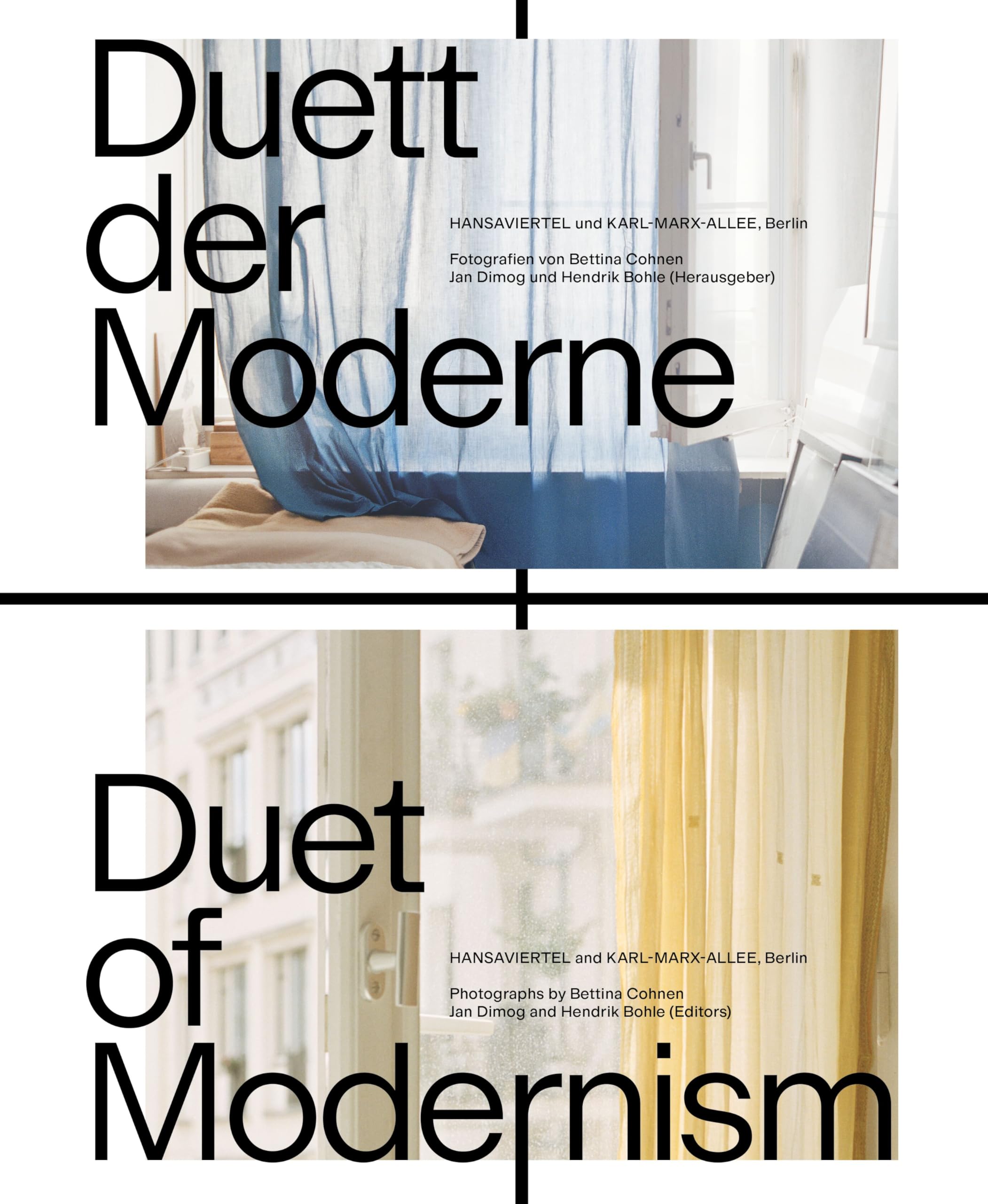 Duett der Moderne / Duet of Modernism: Hansaviertel & Karl-Marx-Allee, Berlin. Fotografien von / Photographs by Bettina Cohnen