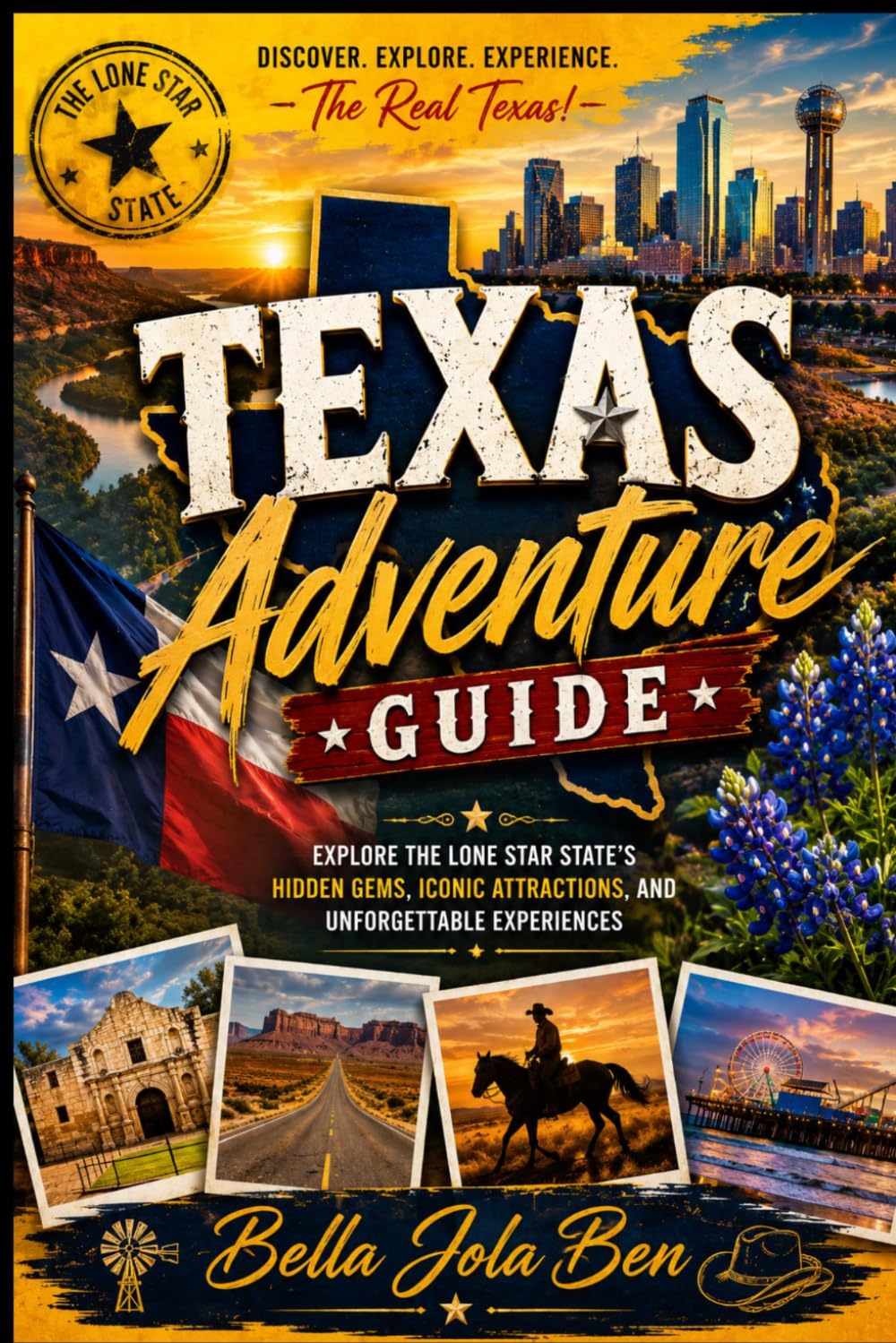 Texas Adventure Guide: Explore the Lone Star State's Hidden Gems, Iconic Attractions, and Unforgettable Experiences