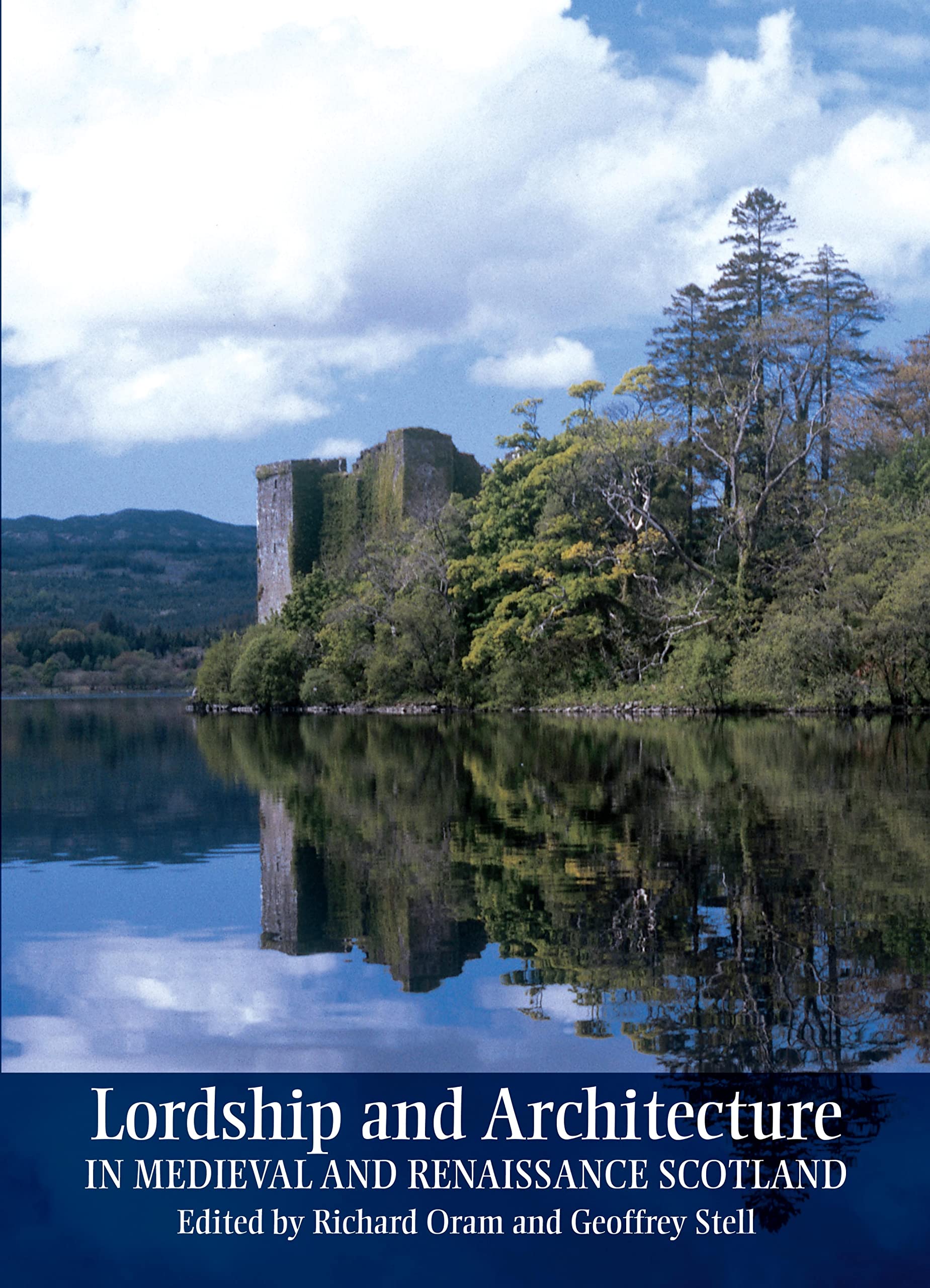 Lordship and Architecture in Medieval and Renaissance Scotland Édition Prestige Histoire