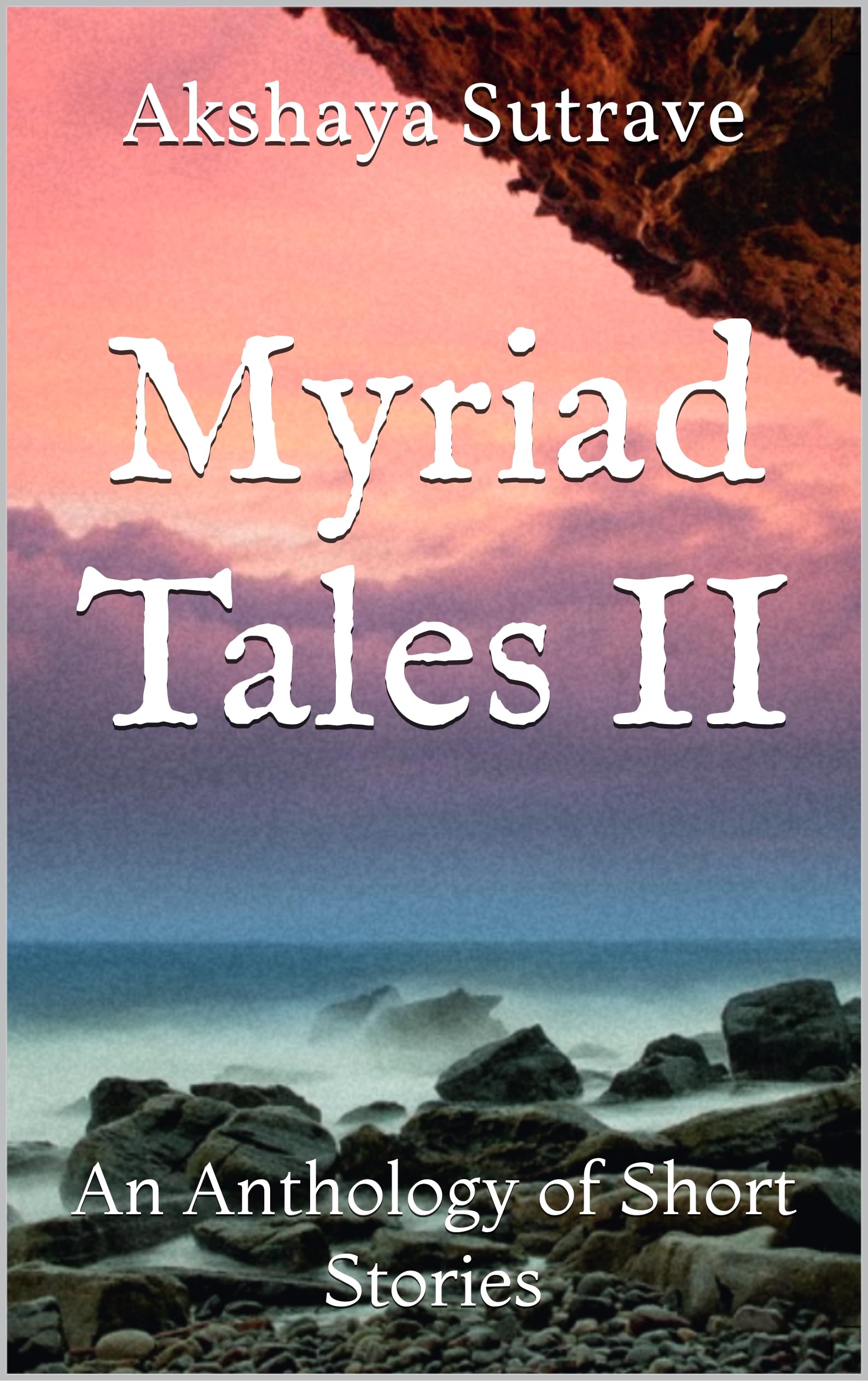 Myriad Tales Part 2: An Anthology of Short Stories