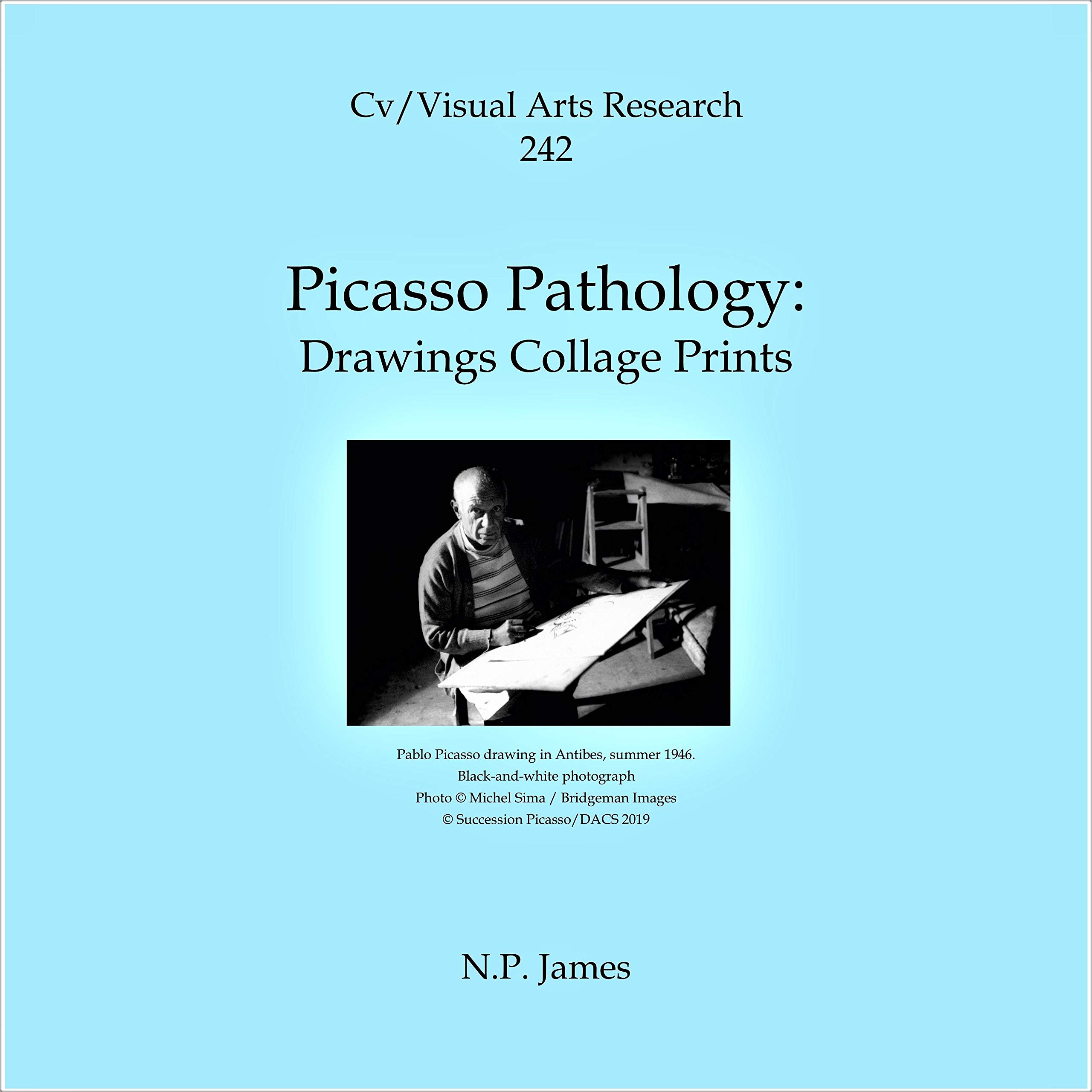 Picasso Pathology: Drawings Collage Prints