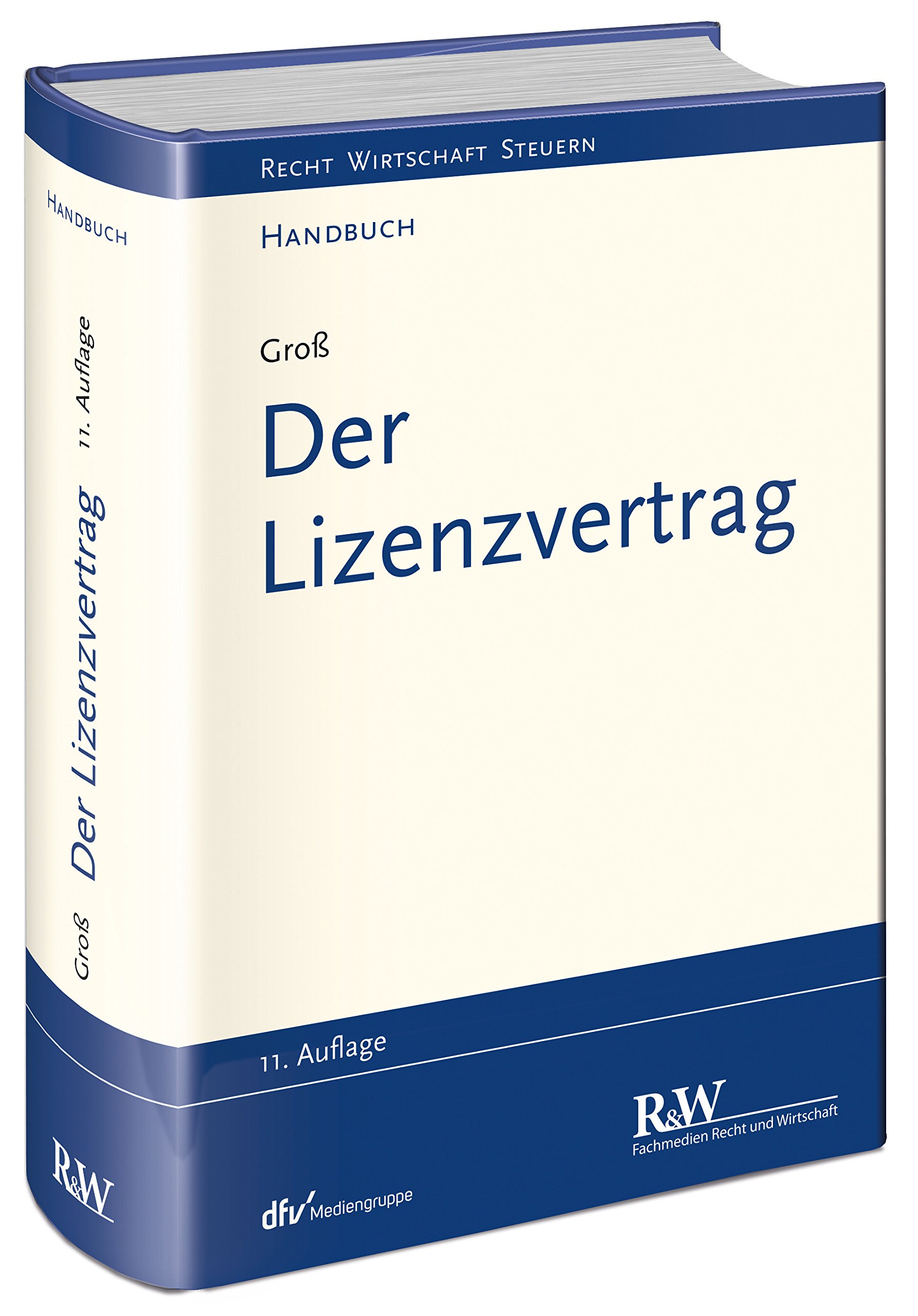 Der Lizenzvertrag (Recht Wirtschaft Steuern - Handbuch)