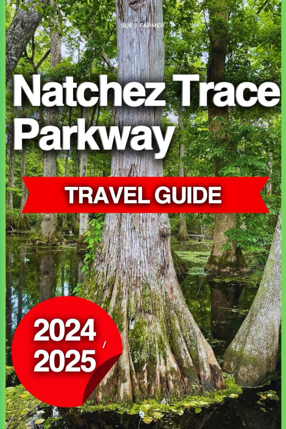 Natchez Trace Parkway Travel Guide: A Handbook To Road Tripping Through History, Nature, and Culture