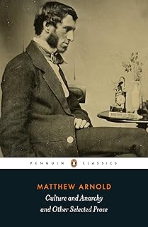 Penguin Classics Culture and Anarchy and Other Selected Prose