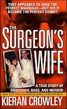 The Surgeon's Wife: A True Story of Obsession, Rage, and Murder (St. Martin's True Crime Library)