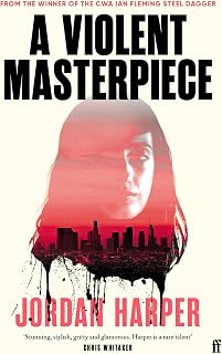 A Violent Masterpiece: 'This is THE noir novel for our times' New York Times