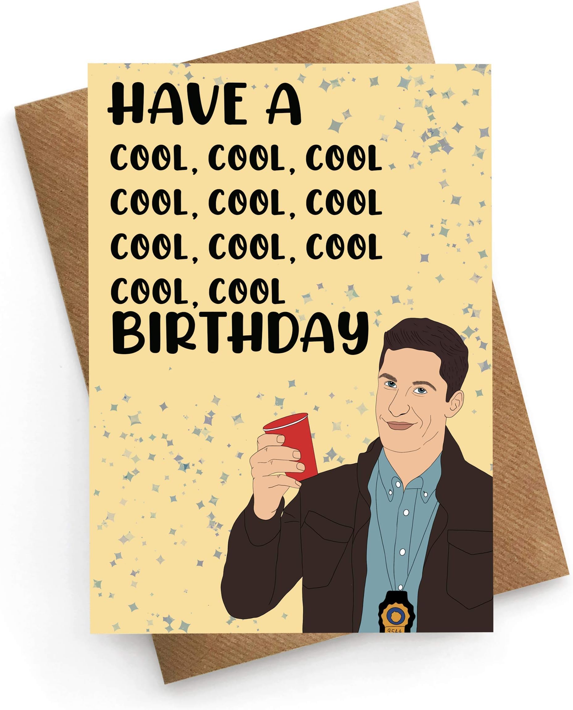 The Stuck Shop Brooklyn Nine Nine Birthday Card, Jake Cool Birthday Card, Brooklyn 99 Card, Funny Birthday Card, A6 Size: 4.13 x 5.83 inch