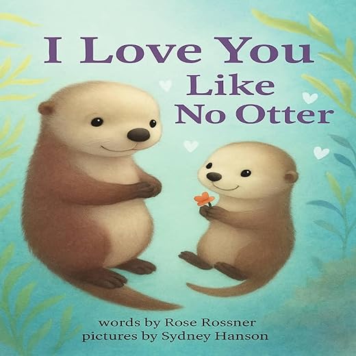 I Love You Like No Otter: A Funny and Sweet Animal Board Book for Babies and Toddlers This Christmas (Punderland)