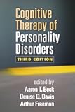 Cognitive Therapy of Personality Disorders