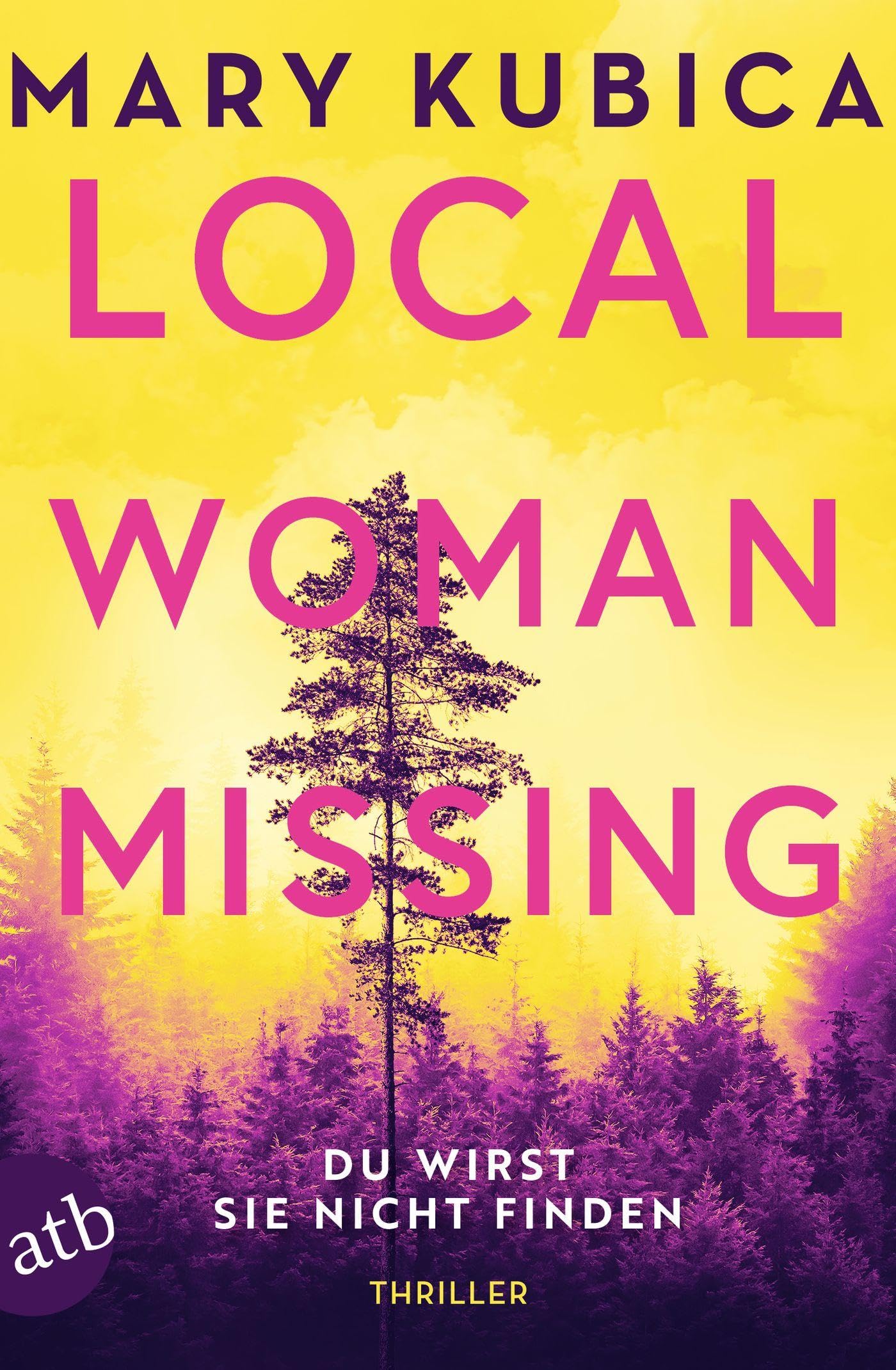 Local Woman Missing - Du wirst sie nicht finden: Thriller
