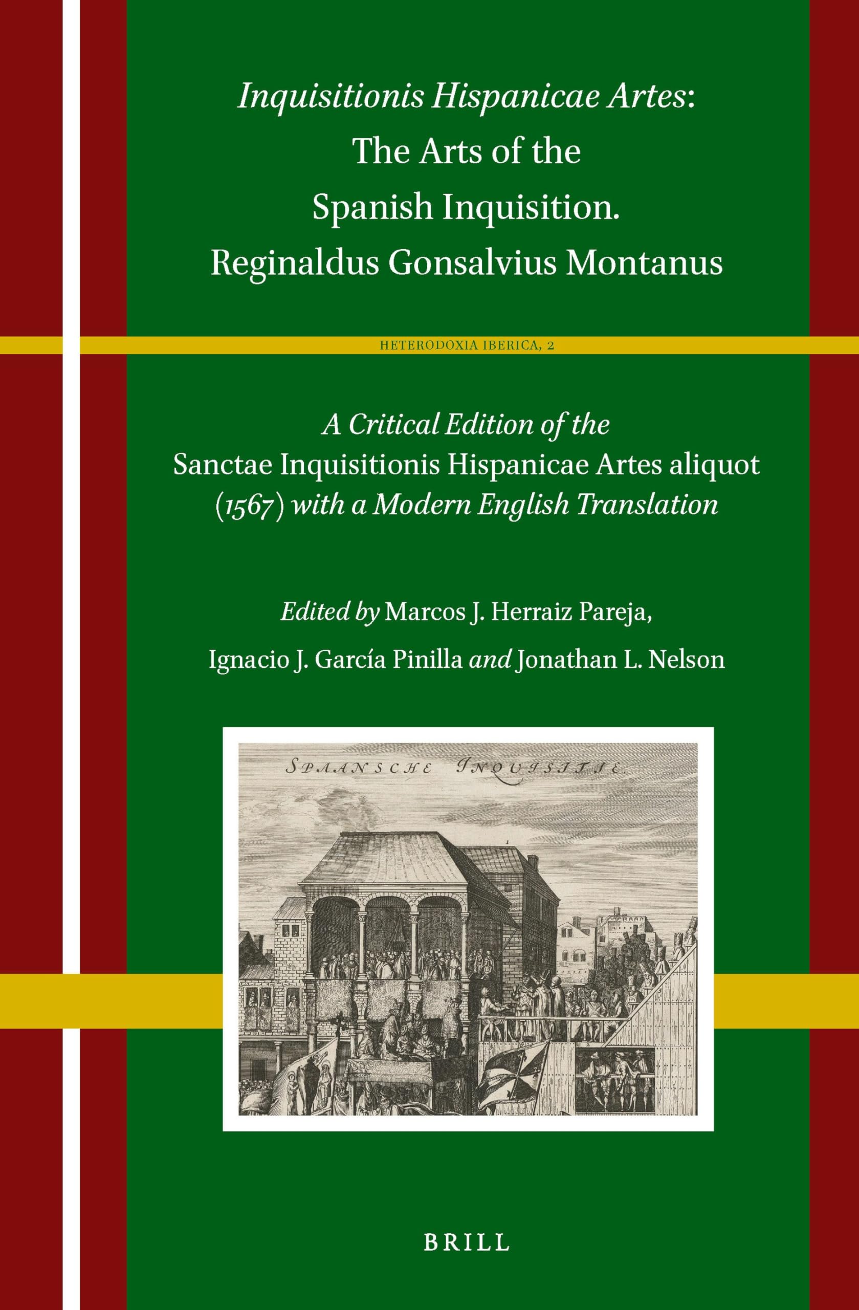 Buy Inquisitionis Hispanicae Artes - the Arts of the Spanish Inquisition. Reginaldus Gonsalvius Montanus: A Critical Edition of the Sanctae Inquisitionis ... Translation: 2 (Heterodoxia Iberica, 2) — BookShops.in