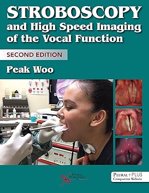Stroboscopy and High-Speed Imaging of the Vocal Function, Second Edition