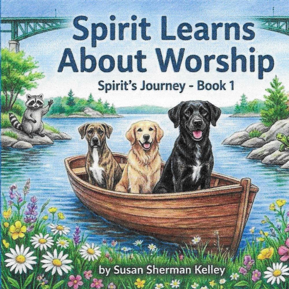 Spirit Learns About Worship: Spirit's Journey - Book 1 (Spirit's Journey Series)